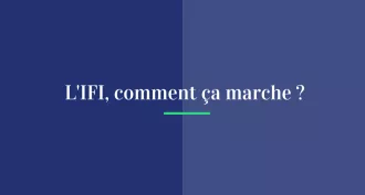 L’IFI, comment ça marche ?