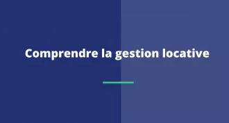 Comprendre la gestion locative pour votre projet d’investissement