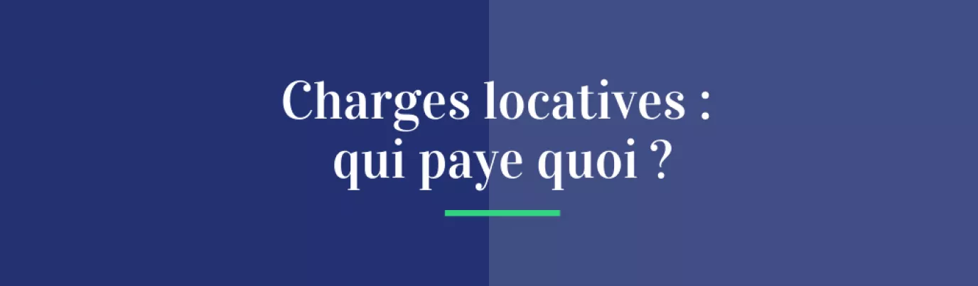 Charges locatives : Qui paie quoi ?