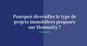 Pourquoi diversifier le type de projets immobiliers proposés sur Homunity ?