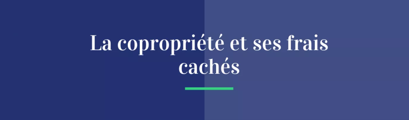 La copropriété et ses frais cachés