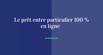 Le prêt entre particuliers 100% en ligne