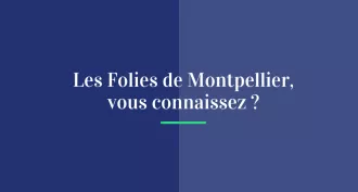 Les Folies de Montpellier, vous connaissez ?