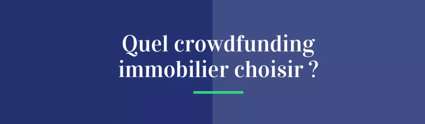 Quel crowdfunding immobilier choisir ?