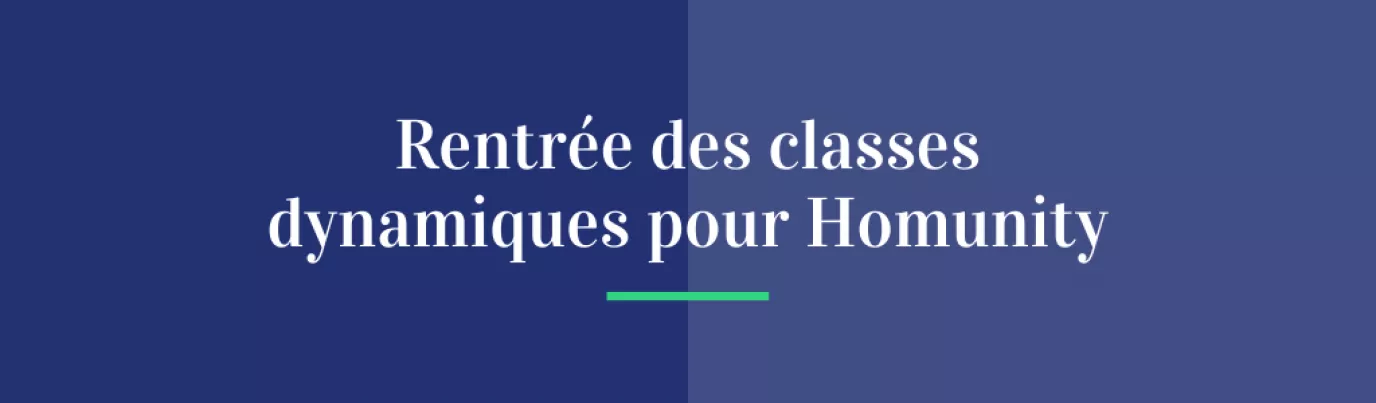 Rentrée des classes dynamique pour Homunity