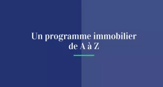 Programme immobilier de A à Z : comment ça marche ?