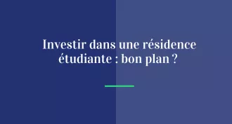 Investir dans une résidence étudiante : bon plan ?