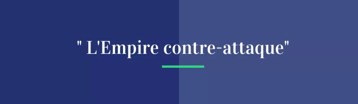 "L’Empire contre-attaque"