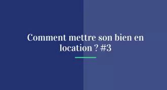 Comment mettre son bien en location? #3