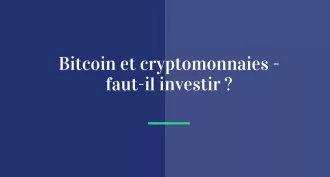 Bitcoin et cryptomonnaies – faut-il investir ?