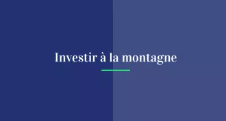 Investir à la montagne