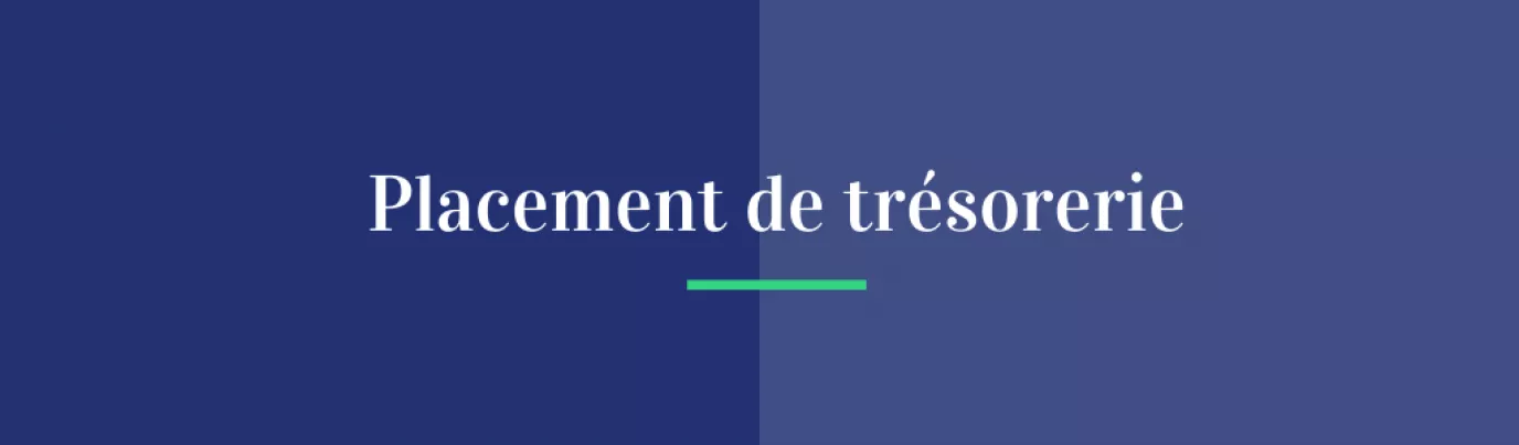 Placement de trésorerie