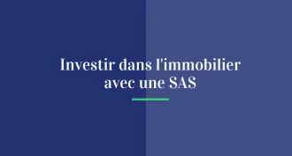 Investir dans l'immobilier avec une SAS