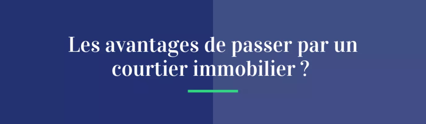 Les avantages de passer par un courtier immobilier pour son prêt immobilier