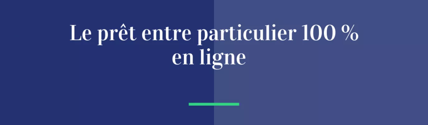 Le prêt entre particuliers 100% en ligne