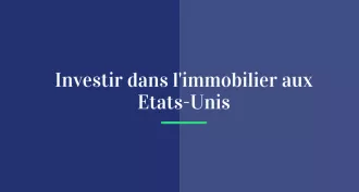 Investir dans l'immobilier aux Etats-Unis