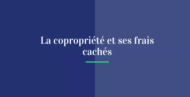 La copropriété et ses frais cachés