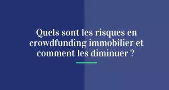 Quels sont les risques du crowdfunding immobilier et comment les diminuer ?