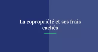 La copropriété et ses frais cachés